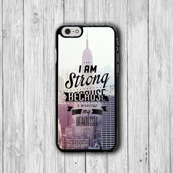 Iphone 6 Case I Am Strong Because I Know My Weaknesses Quote Phone 5s Case, Iphone 6 Plus Iphone 5 Case, Iphone 5c Case, Iphone 4s, Iphone 4