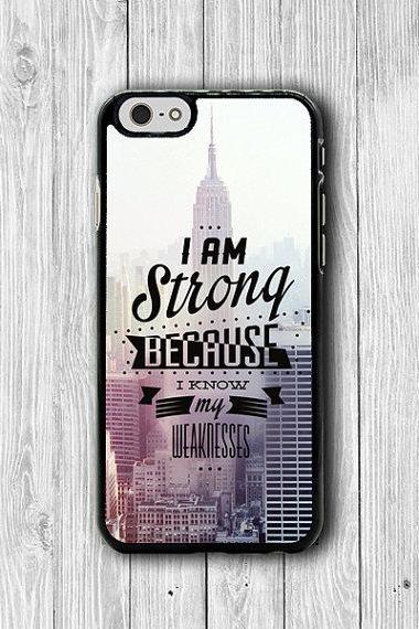 iPhone 6 Case I Am Strong Because I Know My Weaknesses Quote Phone 5S Case, iPhone 6 Plus iPhone 5 Case, iPhone 5C Case, iPhone 4S, iPhone 4